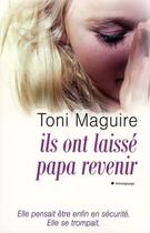 Couverture du livre « Ils ont laissé papa revenir » de Toni Maguire aux éditions City