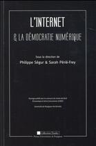 Couverture du livre « Internet et la democratie numerique » de Philippe Segur aux éditions Pu De Perpignan