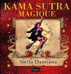 Couverture du livre « Le Kama Sutra magique » de Stella Damiana aux éditions Fetjaine