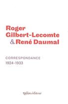 Couverture du livre « Correspondance 1924-1933 » de Roger Gilbert et Daumal Lecomte aux éditions Ypsilon