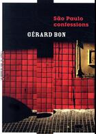 Couverture du livre « Sao Paulo confessions » de Gerard Bon aux éditions La Manufacture De Livres