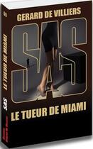 Couverture du livre « SAS t.69 : le tueur de Miami » de Gerard De Villiers aux éditions Sas