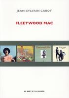 Couverture du livre « Fleetwood Mac » de Jean-Sylvain Cabot aux éditions Le Mot Et Le Reste