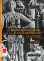 Couverture du livre « Recherche sur la soft law en droit public français » de Benjamin Lavergne aux éditions Ifr