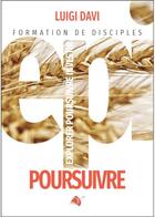 Couverture du livre « EPI : poursuivre - formation de disciples » de Luigi Davi aux éditions Viens Et Vois