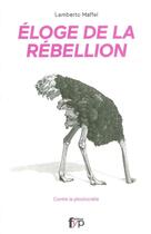 Couverture du livre « Éloge de la rébellion » de Lamberto Maffei aux éditions Fyp