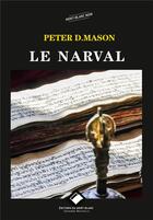 Couverture du livre « Le narval » de Peter D. Mason aux éditions Editions Du Mont-blanc