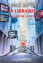 Couverture du livre « La librairie du coin de la rue » de Louise Hapton aux éditions Chevre Feuille Etoilee