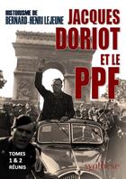 Couverture du livre « Jacques Doriot et le PPF » de Bernard-Henry Lejeune aux éditions Synthese Nationale