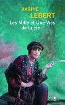 Couverture du livre « Les Mille et Une Vies de Lucie » de Karine Lebert aux éditions Gabelire