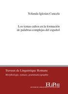 Couverture du livre « Los temas cultos en la formación de palabras complejas del espanol » de Yolanda Iglesias Cancela aux éditions Eliphi