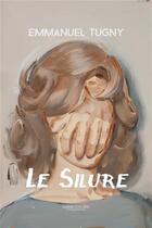 Couverture du livre « Le silure » de Emmanuel Tugny aux éditions Gwen Catala