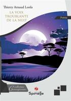Couverture du livre « La voix troublante de la nuit » de Thierry Arnaud Lonla aux éditions Spinelle