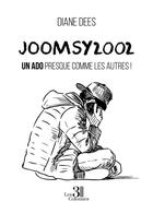 Couverture du livre « Joomsy2002 : un ado presque comme les autres ! » de Diane Dees aux éditions Les Trois Colonnes