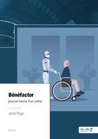 Couverture du livre « Bénéfactor : journal intime d'un robot » de Jose Rigo aux éditions Nombre 7