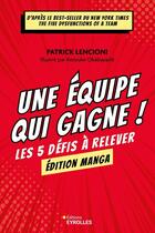 Couverture du livre « Une équipe qui gagne ! Les 5 défis à relever : Édition manga » de Kensuke Okabayashi et Patrick Lencioni aux éditions Eyrolles