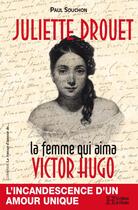 Couverture du livre « Juliette drouet » de Paul Souchon aux éditions Les Editions De L'histoire