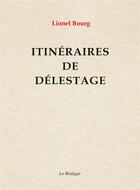 Couverture du livre « Itinéraires de délestage » de Lionel Bourg aux éditions Le Realgar