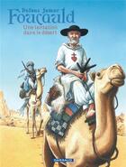 Couverture du livre « Foucauld ; une tentation dans le désert » de Jean Dufaux et Martin Jamar aux éditions Dargaud