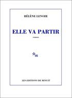 Couverture du livre « Elle va partir » de Helene Lenoir aux éditions Minuit