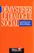 Couverture du livre « Demystifier Le Dialogue Social » de Henri Jacot aux éditions Organisation