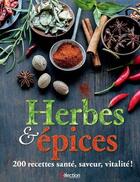 Couverture du livre « Herbes et épices ; 200 recettes santé, saveur, vitalite ! » de  aux éditions Selection Du Reader's Digest