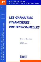 Couverture du livre « Les garanties financières profesionnelles » de Severine Cabrillac aux éditions Lexisnexis