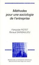 Couverture du livre « Méthodes pour une sociologie de l'entreprise » de Renaud Sainsaulieu et Francoise Piotet aux éditions Presses De Sciences Po