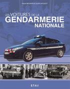 Couverture du livre « Les voitures de la gendarmerie nationale » de Pascal Meunier aux éditions Etai