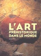Couverture du livre « Art Prehistorique Dans Le Monde » de Randall White aux éditions La Martiniere