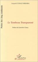 Couverture du livre « Le tombeau transparent » de Léopold Congo Mbemba aux éditions L'harmattan