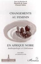 Couverture du livre « Changements au féminin en Afrique noire : anthropologie et littérature » de Chantal Zabus aux éditions L'harmattan