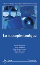 Couverture du livre « La nanophotonique » de Rigneault Herve aux éditions Hermes Science