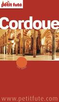 Couverture du livre « GUIDE PETIT FUTE ; CITY GUIDE ; Cordoue (édition 2012-2013) » de  aux éditions Le Petit Fute