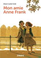 Couverture du livre « Mon amie Anne Frank » de Alison Leslie Gold aux éditions Bayard Jeunesse
