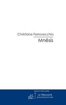 Couverture du livre « Mnêsis » de Christiane Ferrovecchio aux éditions Le Manuscrit