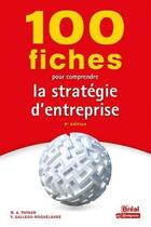 Couverture du livre « 100 fiches pour comprendre la stratégie d'entreprise » de Virginie Gallego-Roquelaure aux éditions Breal