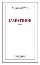 Couverture du livre « L'apatride » de Georges Zainaty aux éditions La Bruyere