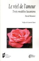 Couverture du livre « Le réel de l'amour : Trois modèles lacaniens » de Ottavi/Monnier aux éditions Pu De Rennes