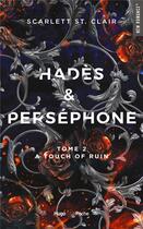 Couverture du livre « Hadès et Perséphone Tome 2 : a touch of ruin » de Scarlett St. Clair aux éditions Hugo Poche