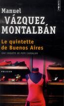 Couverture du livre « Le quintette de Buenos Aires » de Manuel Vazquez Montalban aux éditions Points