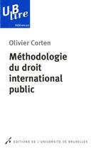 Couverture du livre « Méthodologie du droit international public » de Corten O aux éditions Universite De Bruxelles