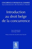 Couverture du livre « Introduction au droit de la concurrence » de Dominique Grisay aux éditions Larcier