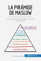 Couverture du livre « La pirámide de Maslow : conozca las necesidades humanas para triunfar » de  aux éditions 50minutos.es