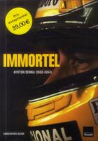 Couverture du livre « Immortel Ayrton Senna (1960-1994) » de Christopher Hilton et Urbe Condita aux éditions Toucan