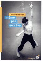 Couverture du livre « Même pas en rêve » de Vivien Bessieres aux éditions Rouergue