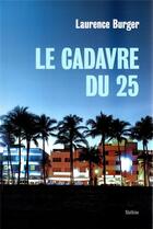 Couverture du livre « LE CADAVRE DU 25 » de Laurence Burger aux éditions Slatkine