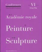 Couverture du livre « Conférences de l'Académie royale de peinture et de sculpture t.6 ; volumen 1 » de  aux éditions Ensba