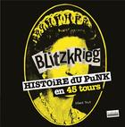 Couverture du livre « Biltzkrieg ; l'histoire du punk en 45 tours » de Geant Vert aux éditions Hoebeke