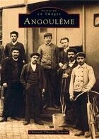 Couverture du livre « Angoulême » de Christian Vincent-Tesseron aux éditions Editions Sutton